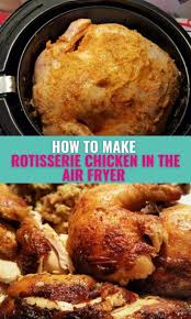 Air Fryer Rotisserie Chicken Air Fryer Dinner Recipes Rotisserie Chicken Air Fryer Recipes Keto