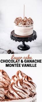 Layer Cake Chocolat Ganache Montee Vanille Gateau D Anniversaire Recette En 2020 Cake Chocolat Molly Cake Chocolat Delicieux Gateaux