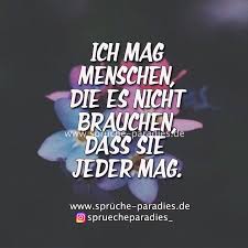 Ich Mag Menschen Die Es Nicht Brauchen Dass Sie Jeder Mag Spruche Zitate Witzige Spruche Spruche