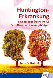 Bei der chorea huntington krankheit handelt es sich um eine erkrankung, bei der teile des gehirns im laufe der zeit nicht mehr richtig funktionieren. Huntington Erkrankung Eine Aktuelle Ubersicht Fur Betroffene Und Ihre Angehorigen Rollnik Jens D Amazon De Bucher
