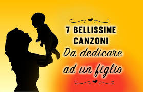 Le Piu Belle Canzoni Italiane Da Dedicare Ai Figli Cose Da Mamme Canzoni Figli Sentimenti