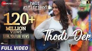 Thodi Der Full Video Half Girlfriend Arjun Kapoor Shraddha Kapoor Farhan S Shreya Ghoshal Rap Songs Bollywood Music New Hindi Songs