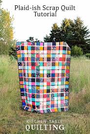 Plaid Ish Scrap Quilt And Tutorial Scrap Quilt Patterns Scrap Quilts Quilt Patterns