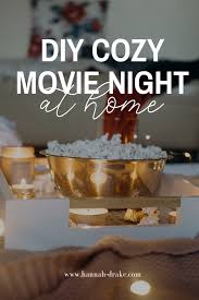Diy Cozy Movie Night At Home Hannah Drake Movie Night Date Night Movies Movie Night Food