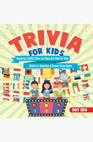 Many were content with the life they lived and items they had, while others were attempting to construct boats to. Trivia For Kids Countries Capital Cities And Flags Quiz Book For Kids Children S Questions Answer Game Books De Dot Edu Bajalibros Com