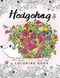 Read reviews from world's largest community for readers. Amazon Com Hedgehog Coloring Book Adults Coloring Book Easy Stress Relieving Unique Design 9781982988425 Rocket Publishing Books