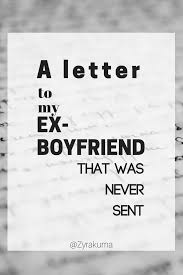 A Letter To My Ex Boyfriend That Was Never Sent Zyrakuma Letter To My Ex Ex Boyfriend Quotes Sorry Letter To Boyfriend