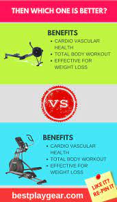 Benefits Of Rowing Machine Vs Elliptical Can You Really Compare Best Play Gear Row Machine Benefits Rowing Machine Workout Rowing Machine