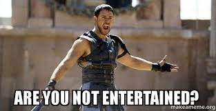 We did not find results for: Are You Not Entertained Gladiator Are You Not Entertained Make A Meme