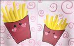 I Only Have Fries for You!