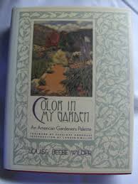 Color in My Garden: An American Gardener's Palette: Wilder, Louise Beebe,  Winegar, Anna: 9780871133731: Amazon.com: Books