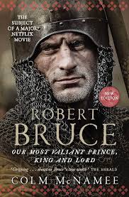 Robert Bruce: Our Most Valiant Prince, King and Lord: McNamee, Colm:  9781780275949: Amazon.com: Books