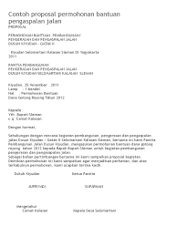 Proposal ini merupakan salah satu bahan pertimbangan bagi tim verifikasi kecamatan dalam menilai kalayakan dari pada usulan kami. Contoh Proposal Permohonan Bantuan Pengaspalan Jalan