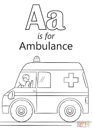 Who turns on the siren so that everyone around is giving way? Letter A Is For Ambulance Coloring Page Free Printable Coloring Pages Kindergarten Coloring Pages Abc Coloring Pages Abc For Kids
