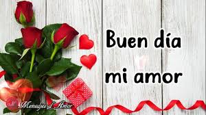 Buenos Dias Mi Amor Te Deseo Un Feliz Dia Te Amo Buenos Dias Amor Tarjeta Para Amiga Amor