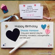 Simple Birthday Wishes To Write In A Card Handmade Happy Birthday Cards Message With Name Shazia Manzoor Birthday Card With Name Happy Birthday Card Messages Happy Birthday Writing