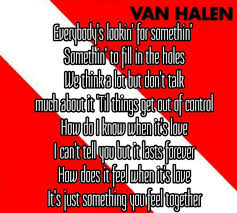 Pin By Oldies N Goodies On What True Love Is All About Van Halen Lyrics When It S Love Lyrics To Live By