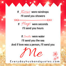 Husband I Love You Quote If Kisses Were Raindrops I Ll Send You Showers If Hugs Were Second I Ll S Love Yourself Quotes I Love You Quotes Love My Husband