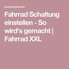 Fahrrad Schaltung Einstellen So Wird S Gemacht Fahrrad Xxl Fahrrad Fahrrad Schaltung Fahrrad Xxl