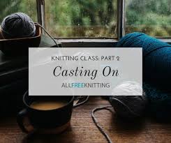 In this video, i explain how to cast on knit stitches using the long tail cast on method! How To Cast On Longtail Knitting Class Part 2 Allfreeknitting Com