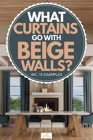 Looking for living room curtain ideas? What Curtains Go With Beige Walls Inc 13 Examples Home Decor Bliss