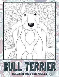1551 x 2093 gif 88 кб. Bull Terrier Coloring Book For Adults Sweet Paityn Amazon De Bucher