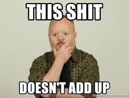 This Shit Doesn T Add Up Pondering Retard Meme Generator