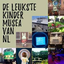 Museum Met Kinderen 101 Keer Het Leukste Kindermuseum Van Nederland