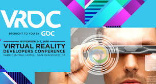 VRDC '16 (Virtual Reality Developers Conference), San  Francisco...Encapsulated in 7 key points.