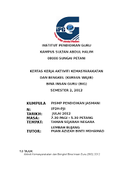 Institut pendidikan guru kampus sultan abdul halim jalan kuala ketil kedah darul aman taman seri impian 08000 sungai petani kedah malaysia. Kertas Kerja