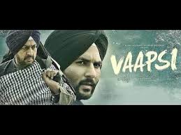 Vaapsi Full Movie Hd Harish Verma Latest Punjabi Movie Vaapsi Movie Youtube