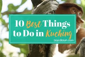 Best dining in kuching, sarawak: 10 Best Things To Do In Kuching Sarawak