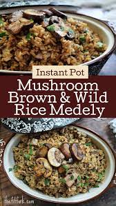 Mushroom Brown Wild Rice Medley For Instant Pot Thefitfork Com Rice Medley Rice Medley Recipes Wild Rice Recipes