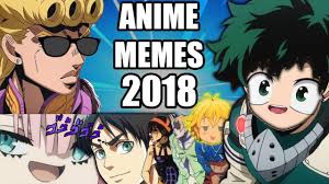 You should never bring that up, never! Anime Memes Of 2018 Youtube