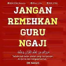 Lewat kutipan ini, sampaikan permintaan maafmu kepadanya. Kata Kata Tentang Guru Ngaji