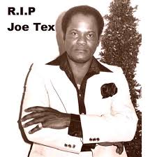 Joseph Arrington Jr. (better known as Joe Tex; was an American singer and  musician who gained success in the 1960s and 1970s with his brand of  Southern soul, which mixed the styles