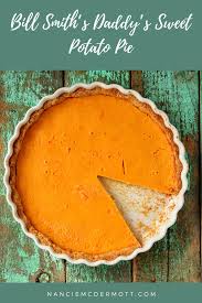 Bill Smith S Daddy S Sweet Potato Pie Recipe In 2020 Sweet Potato Pie Potato Pie Sweet Potato Pancakes
