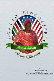 She is the third wife of the paternal grandfather of u.s. Mama Sarah Obama Home Cooking Rezepte Ebook Barak Daphne Gunasti Erbil Amazon De Kindle Shop