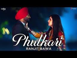 Ranjit Bawa Phulkari Official Video Preet Judge Latest Punjabi Songs 2018 Saga Music Youtube Songs Love Songs Music