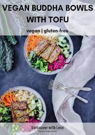 Vegan Buddha Bowls With Tofu Gluten Free Vancouver With Love Recipe Vegan Lunch Recipes Tofu Recipes Vegan Vegetarian Recipes Dairy Free