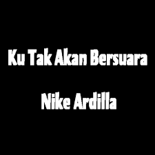 Dia yang kucinta telah berdusta kini tinggalkan diriku. Bpm And Key For Ku Tak Akan Bersuara By Nike Ardilla Tempo For Ku Tak Akan Bersuara Songbpm Com