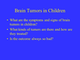 In children, tumors usually start in a part of the brain that controls movement and coordination. Pediatric Brain Tumors Ppt Download
