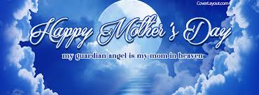 I pray that heaven erects an. Happy Mothers Day In Heaven Mom Quotes Poems Images Messages Cards Pics Posts Facebook