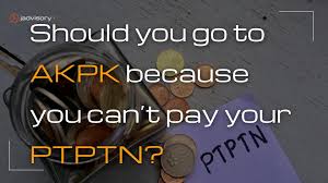 Agency that responsible to provide financial loan facilities. Should You Go To Akpk Because You Can T Pay Your Ptptn J Advisory