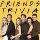 Friends Trivia