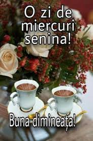 10 best miercuri images in 2020 miercuri bună dimineața felicitări. 50 Miercuri Ideas Miercuri BunÄƒ DimineaÈ›a Citate