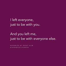  I Rejected Everyone To Be With You And The Twist Is You Rejected Me To Be With Everyone Scrawled By Teenager Quotes About Life Teenager Quotes Life Quotes