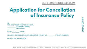 The date you would like your policy to be canceled. Application For Cancellation Of Insurance Policy Request For Cancellation Of Insurance Policy Letters In English