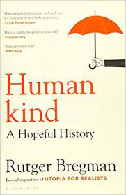 The book, a biological, intellectual, and economic account of humankind, explained the biological why behind everything i've ever known about people, including myself. Humankind Export Rutger Bregman 9781408898949 Amazon Com Books