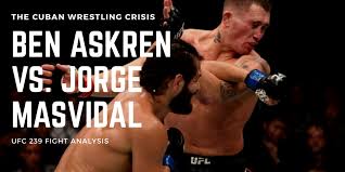 Masvidal faced ben askren on july 6, 2019 at ufc 239.69 he won the fight via a flying knee 5 seconds into the first round. The Cuban Wrestling Crisis Jorge Masvidal Vs Ben Askren The Fight Library
